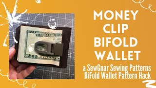 Pattern Hack Sewing Tutorial: BiFold Wallet with Money Clip