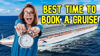 CRUISE TIPS # 2, WHEN SHOULD I BOOK MY CRUISE