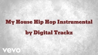 Digital Trackz - My House Hip Hop Instrumental (AUDIO)