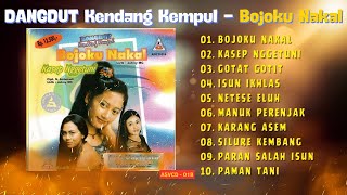 Download lagu Dangdut Kendang Kempul - Bojoku Nakal - Kasep Nggetuni - Gotat Gatit - Isun Ikhlas - Netese Eluh mp3