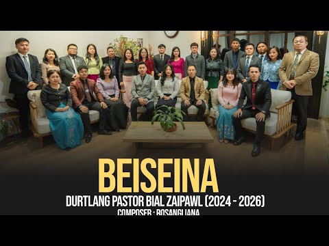 DURTLANG PASTOR BIAL ZAIPAWL (2024 -  2026) - BEISEINA (OFFICIAL)