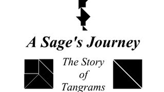 A Sage's Journey: The Story of Tangrams