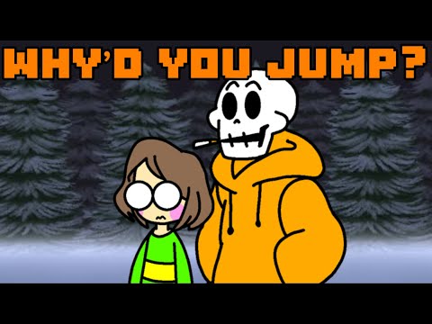 Why’d you jump? [Underswap]