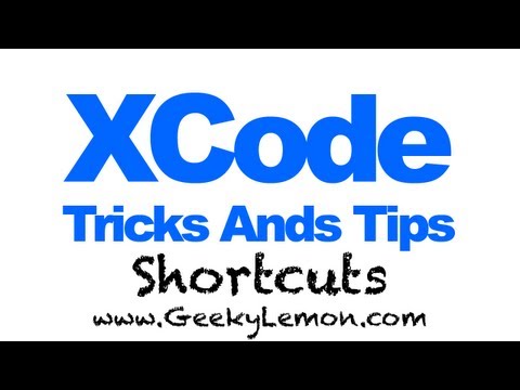 XCode Tricks And Tips Shortcuts - Geeky Lemon Development