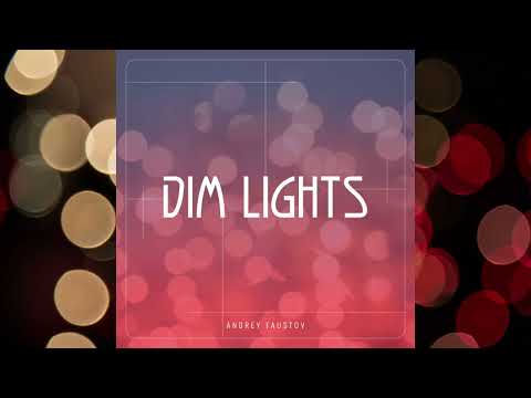 Andrey Faustov - Dim Lights | Official Audio