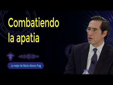 Combatiendo la apatía ⚡  Mario Alonso Puig