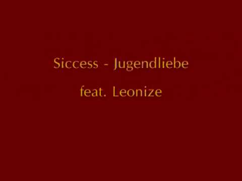 Siccess - Jugendliebe (feat. Leonize)