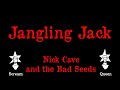 Nick Cave and the Bad Seeds - Jangling Jack - Karaoke