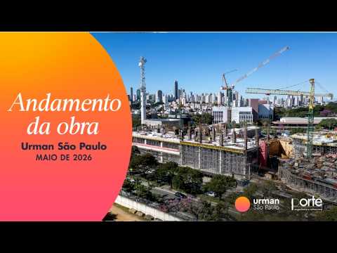 Andamento de Obra - Urman São Paulo | Maio de 2026