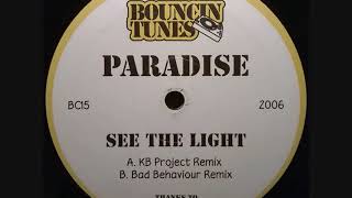Paradise - See The Light (Bad Behaviour Mix)