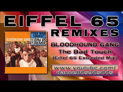 BLOODHOUND GANG - The Bad Touch (Eiffel 65 Extended Mix)