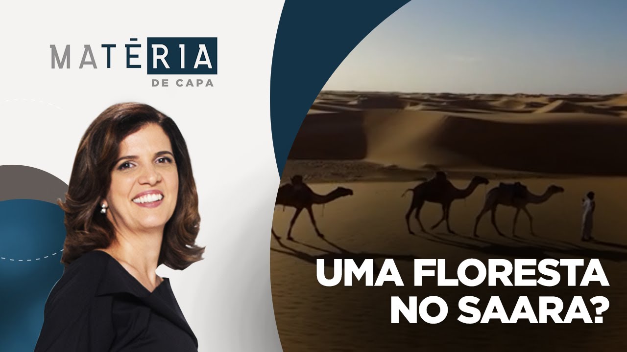 Matéria de Capa | Uma floresta no Saara? | 21/08/2022