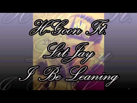 H-Goon Ft.Lit Jay - I Be Leaning