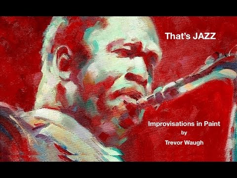 That's Jazz : Improvisations in Paint