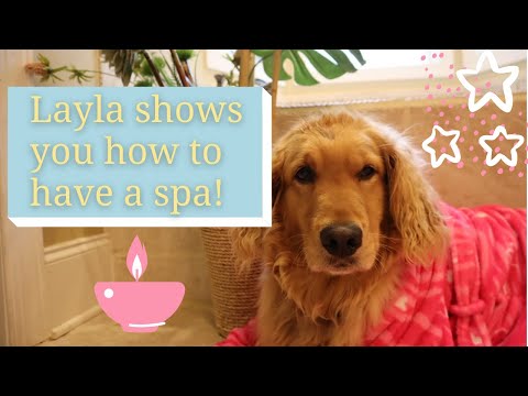 Layla shows you how to have a spa!