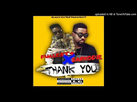 Fullest4 Ft. Sarkodie - Thank You (NEW MUSIC 2017)
