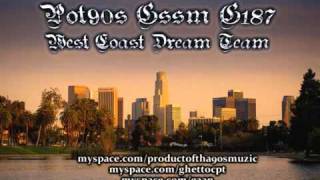 West Coast Dream Team [ Prod By POT90s, GSSM, & Ghetto187 ]