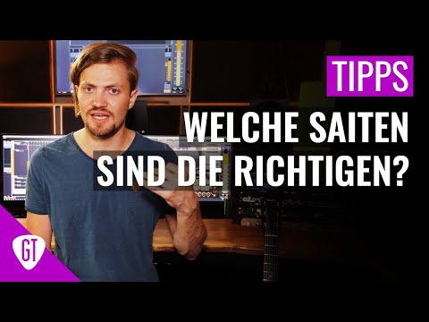 "Welche Saiten sind die Richtigen?" | Tipps und Tricks