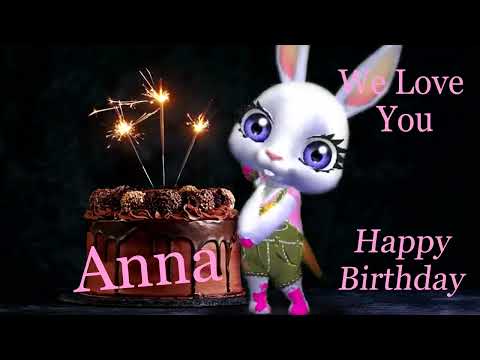 Anna Birthday Song - Happy Birthday Dear Anna