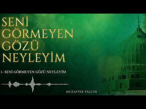 Seni Görmeyen Gözü Neyleyim | Muzaffer Yalçın