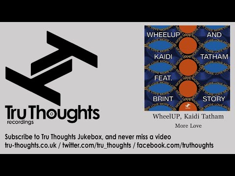 WheelUP, Kaidi Tatham - More Love - feat. Brint Story