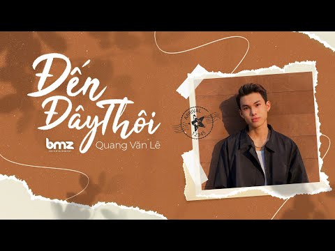 Đến đây thôi - Quang Văn Lê