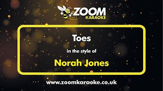 Norah Jones - Toes - Karaoke Version from Zoom Karaoke