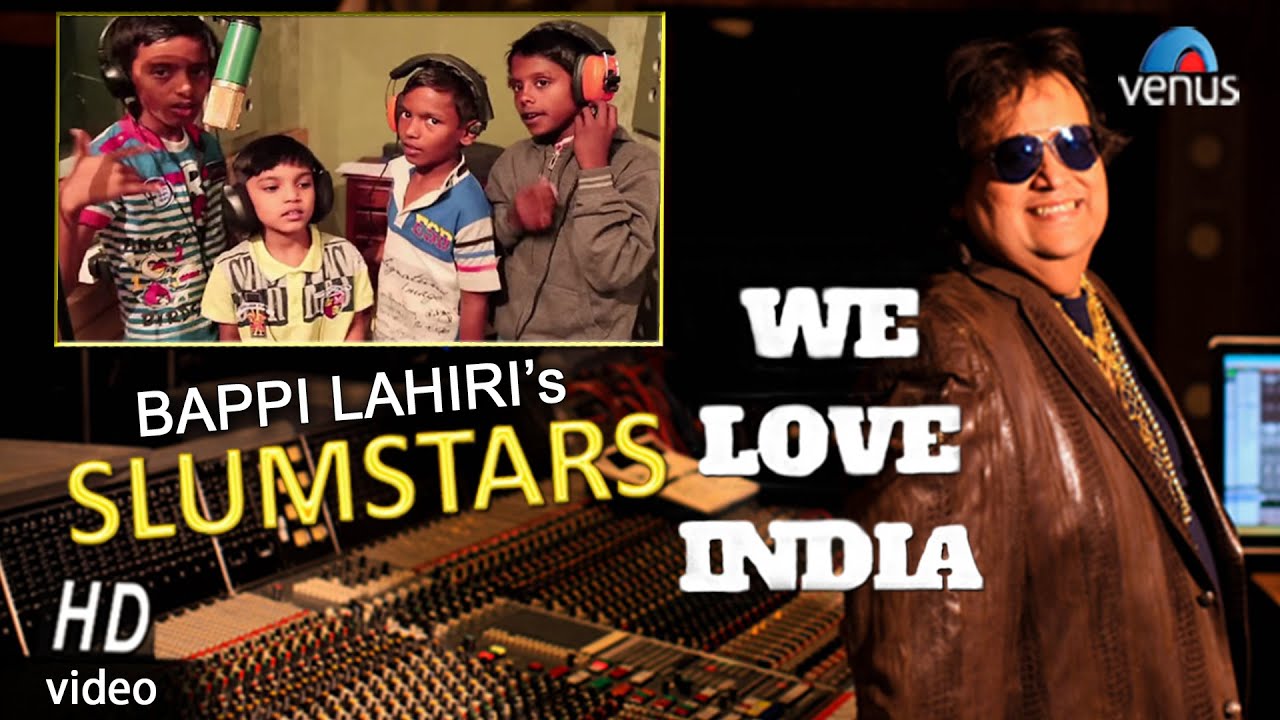 We Love India Lyrics | Slum Stars (Album) | Owaise, Nikhil, Satya, Akbar, Krishna, Gokul, Bappi Lahiri | Bappi Lahiri