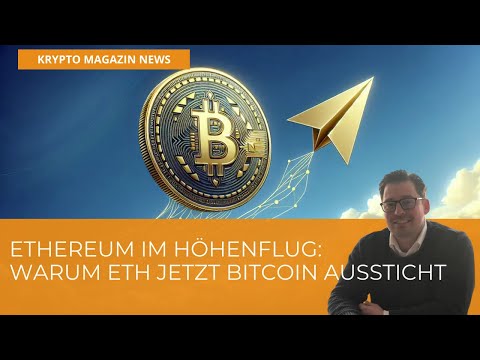 Ethereum im Höhenflug: Warum ETH jetzt Bitcoin aussticht