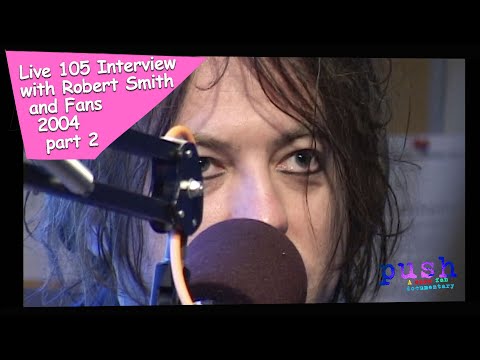 The Cure _ Robert Smith and Fans Interview 2004 Live 105 p2