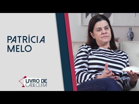 Livro de Cabeceira #23: Patrícia Melo