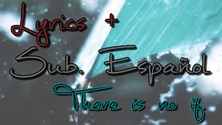 THERE IS NO IF - The Cure (letra inglés + subtítulos español)