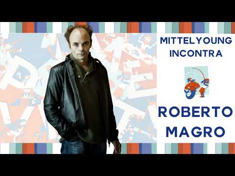 Mittelyoung incontra Roberto Magro