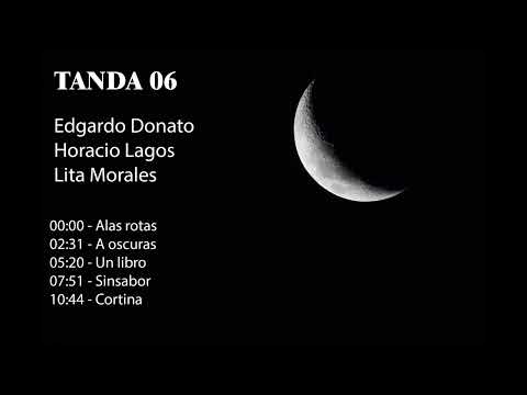 Tanda 06 - Edgardo Donato - Horacio Lagos - Lita Morales