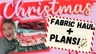 🎄Christmas Fabric Haul + My Plans!