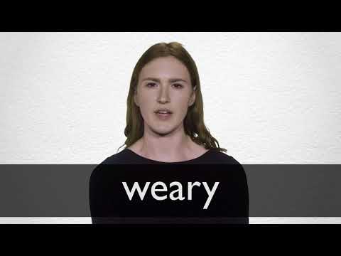 How to pronounce WEARY in British English