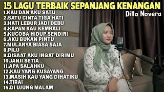 Download lagu 15 LAGU TERBAIK SEPANJANG KENANGAN 2026 | COVER BY DILLA NOVERA mp3 Download lagu 15 LAGU TERBAIK SEPANJANG KENANGAN 2026 | COVER BY DILLA NOVERA mp3