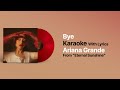 bye Karaoke Ariana Grande