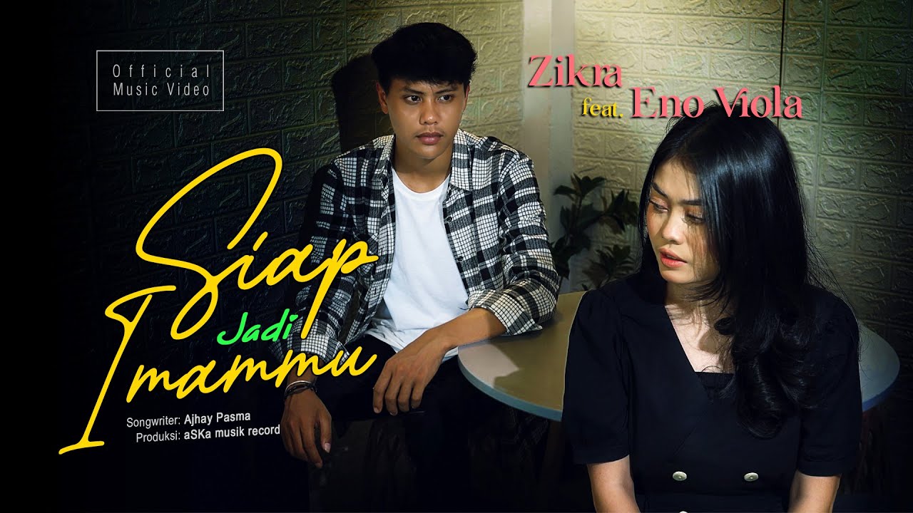 Zikra & Eno Viola Lyrics - Siap Jadi Imammu - Lirikimia Lyrics Update Zikra & Eno Viola Lyrics - Siap Jadi Imammu - Lirikimia Lyrics Update