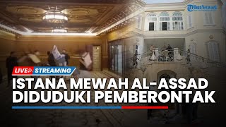 Detik-detik Istana Mewah Presiden Bashar Al-Assad Diduduki Pemberontak, Rayakan Runtuhnya Rezim