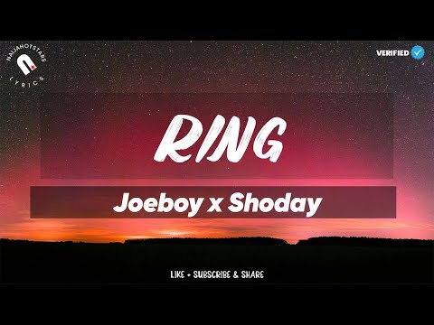 Joeboy x Shoday - Ring Lyrics (Official Video)