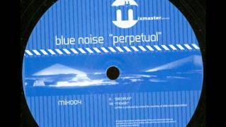 Blue Noise - Perpetual (Original Mix)