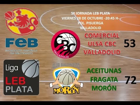 Comercial ULSA CBC Valladolid vs. Aceitunas Fragata Morón
