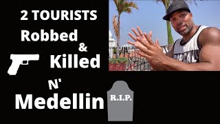 2 Tourists Killed in Laureles Medellin | Robbed in Colombia