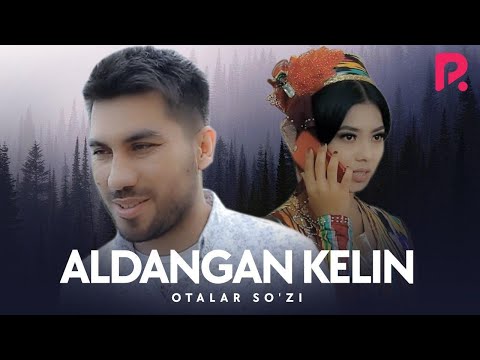 Otalar so'zi - Aldangan kelin | Оталар сузи - Алданган келин