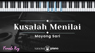 Download lagu Kusalah Menilai - Mayangsari (KARAOKE PIANO - FEMALE KEY) mp3