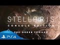 Stellaris: Console Edition | Pre-Order Trailer | PS4