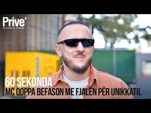 60 sekonda: MC Qoppa befason me fjalën për Unikkatil