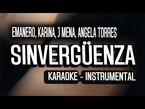 Emanero, Karina, J mena, Angela Torres - SINVERGÜENZA (KARAOKE - INSTRUMENTAL)