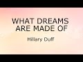 What Dreams Are Made Of Lyrics Hillary Duff